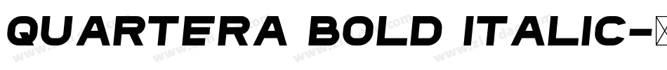Quartera Bold Italic字体转换